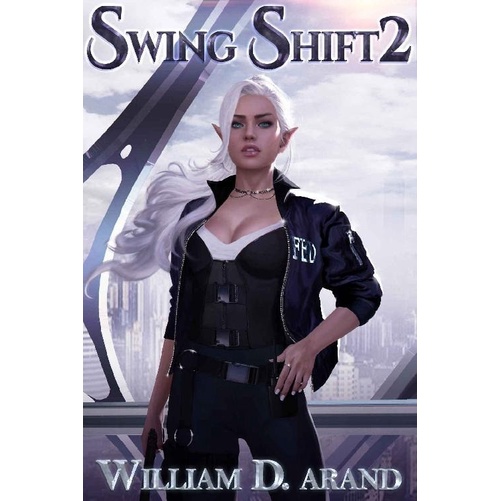 Swing Shift Book 2 by William D. Arand (PAPERBACK)