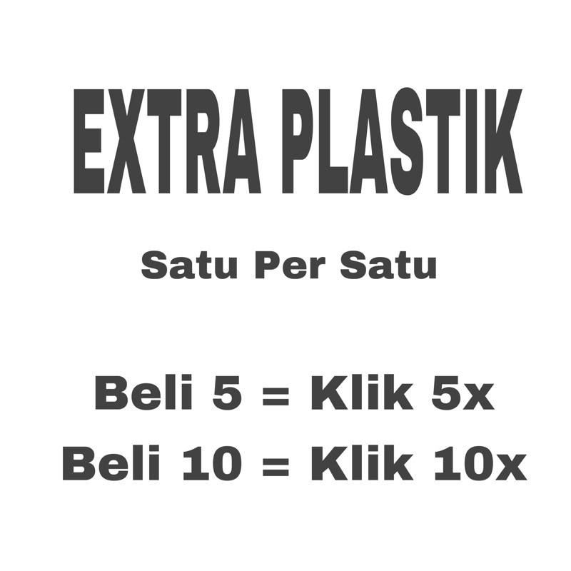 Extra Plastik Satu per Satu