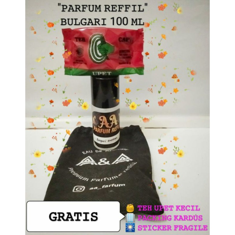 PARFUM REFFIL BULGARI 100Ml Gratis Teh