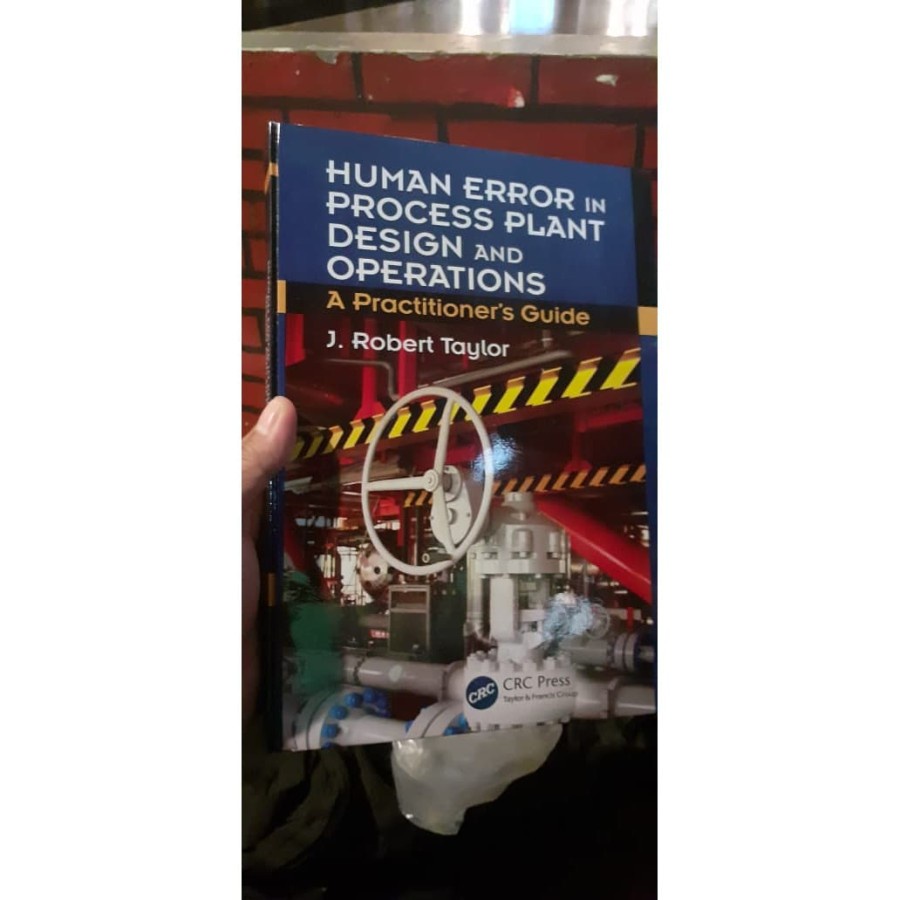 Human Error in Process Plant Design and Operations