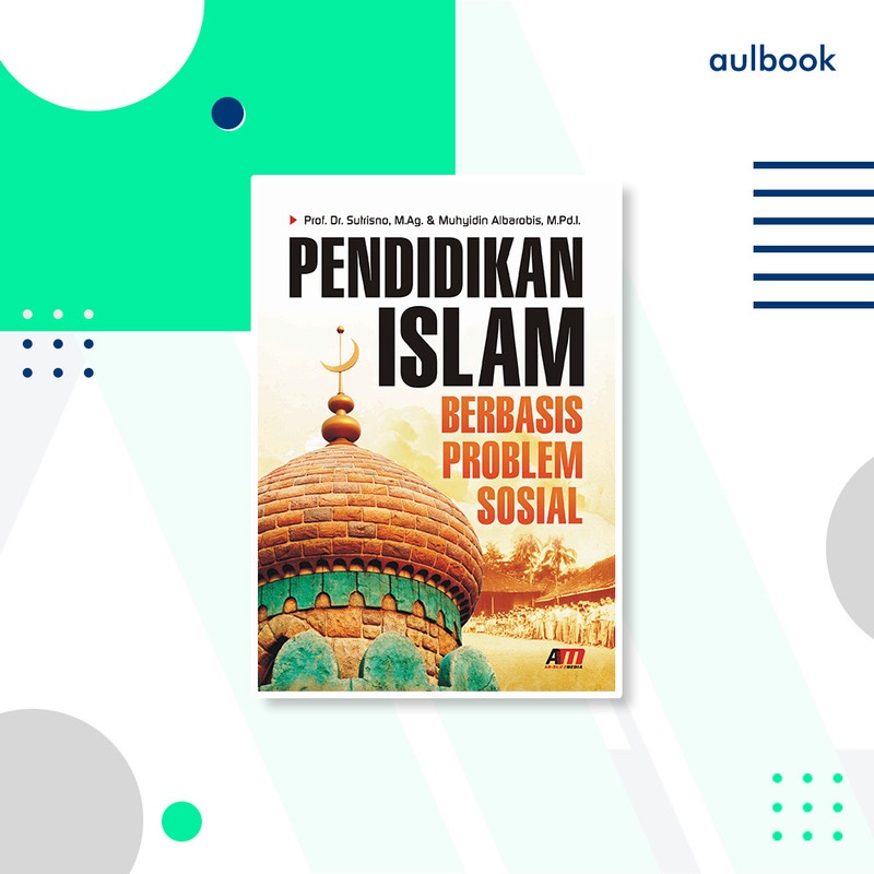 PENDIDIKAN ISLAM BERBASIS PROBLEM SOSIAL