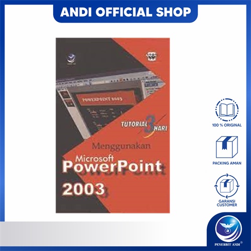 Penerbit Andi - Tutorial 3 Hari: Menggunakan Microsoft PowerPoint 2003