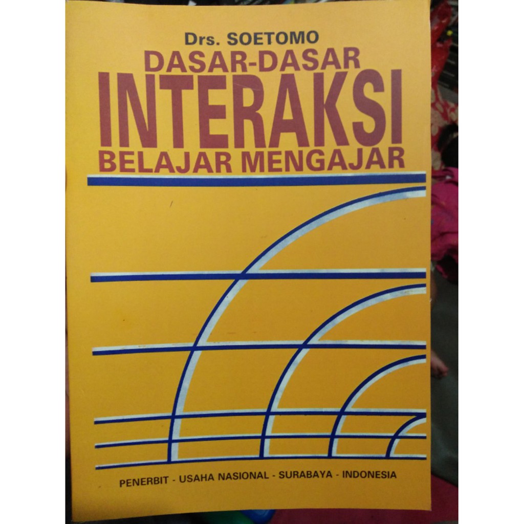 Dasar Dasar Interaksi Belajar Mengajar - Soetomo