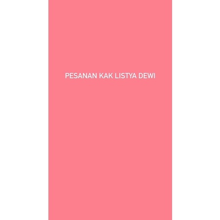 Pesanan Kak Listya Dewi