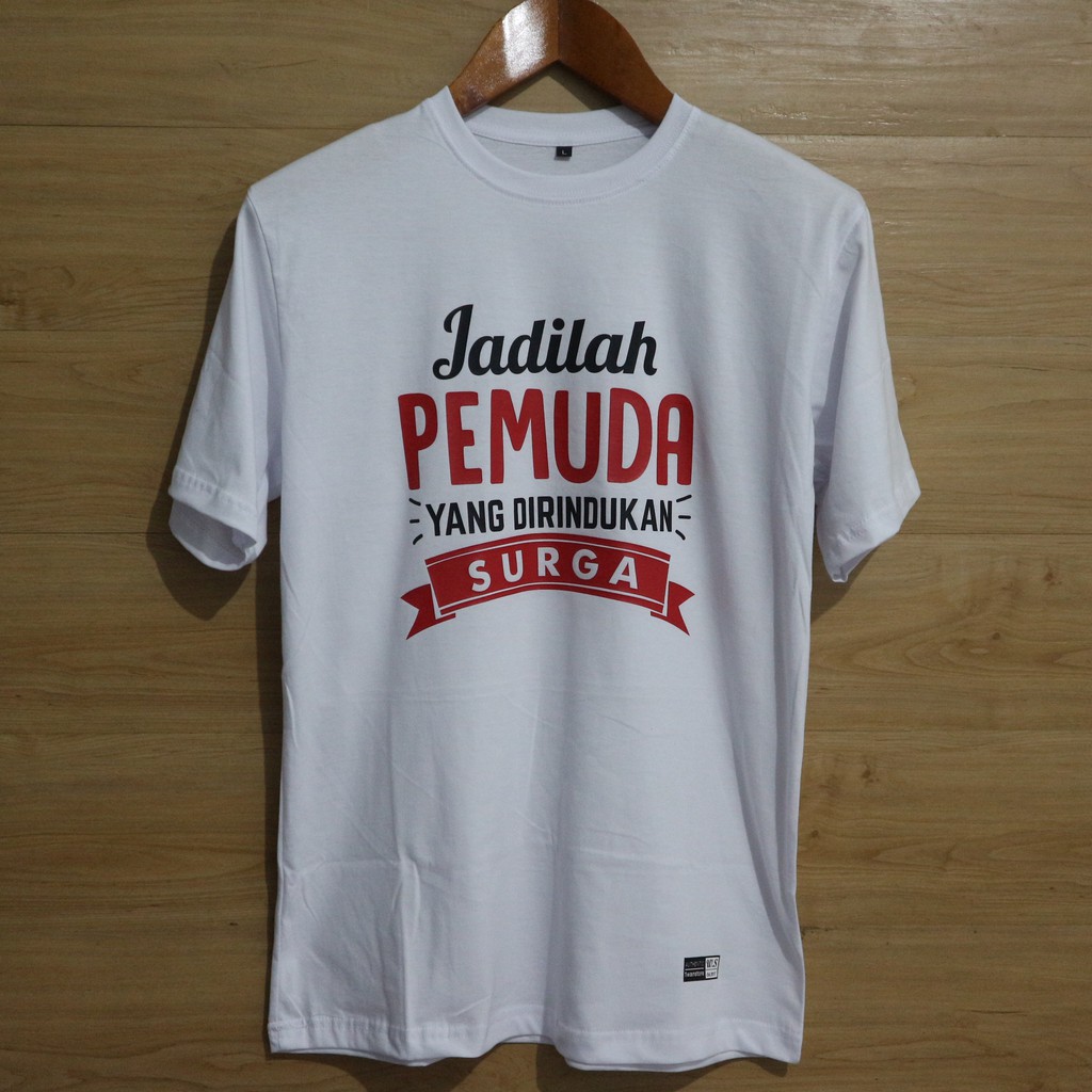 Kaos custom PEMUDA YANG DIRINDUKAN SURGA