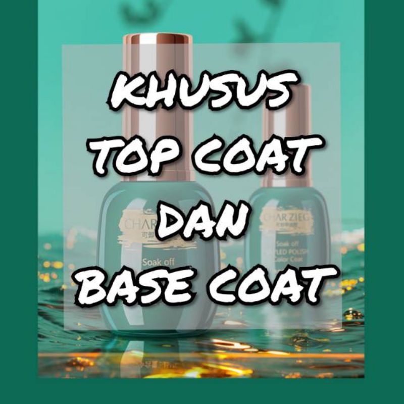Charzieg Top Coat dan Base Coat