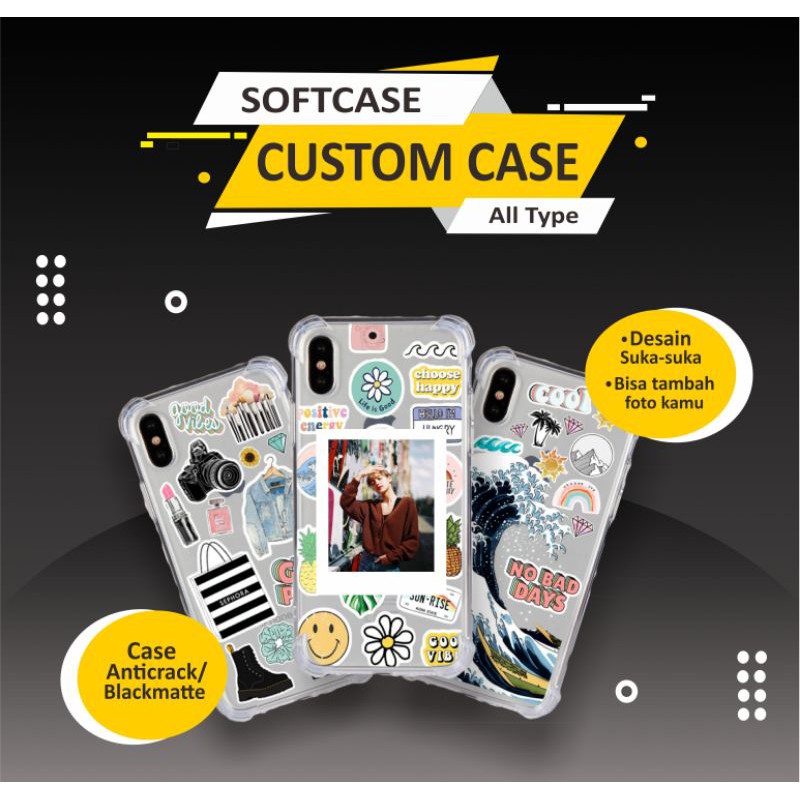 CASE CUSTOM SOFTCASE PREMIUM (BEBAS DESAIN/GAMBAR/FOTO)