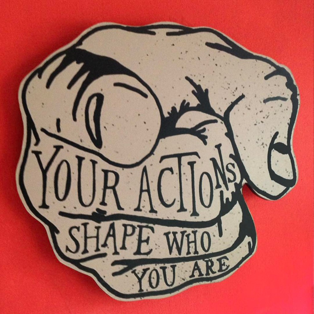 Your Action Shape Who You Are
