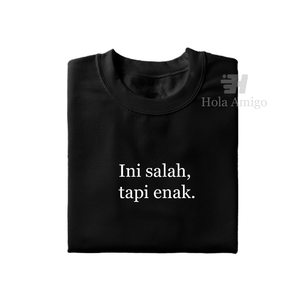 Kaos Kata "Ini salah, tapi enak"