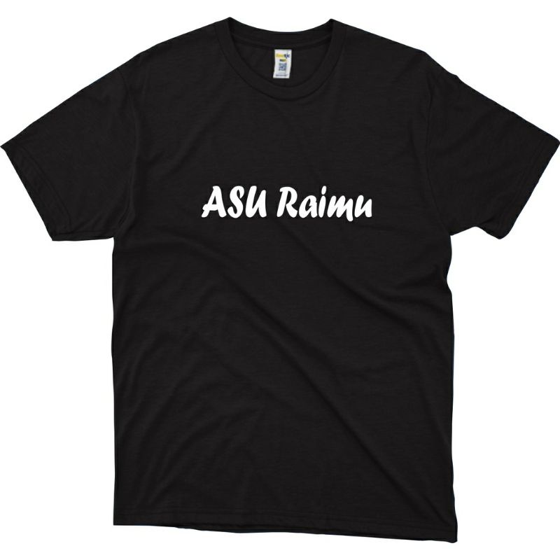 KAOS KATA ASU RAIMU