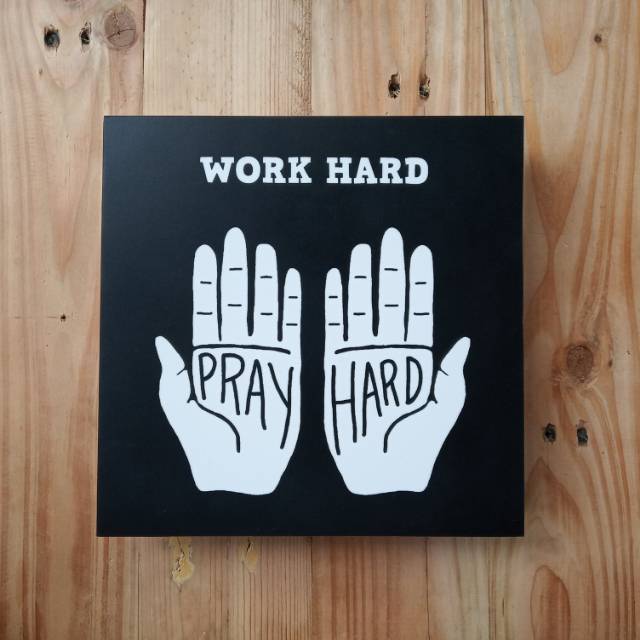 Walldecor ,pajangan dinding "work hard pray hard"