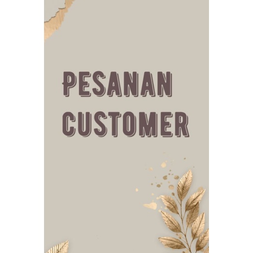 pesanan cutomer baruu