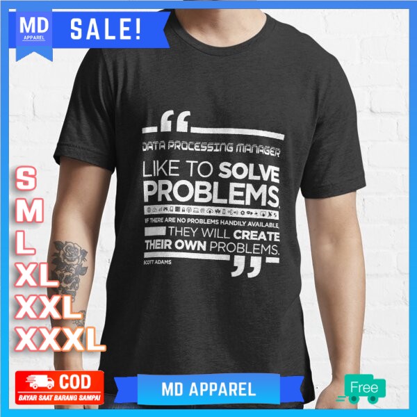 Kaos Baju Like To Solve Problems For Data Processing Manager 155021 Premium