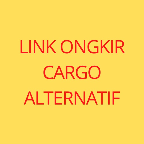 LINK ongkir cargo alternatif