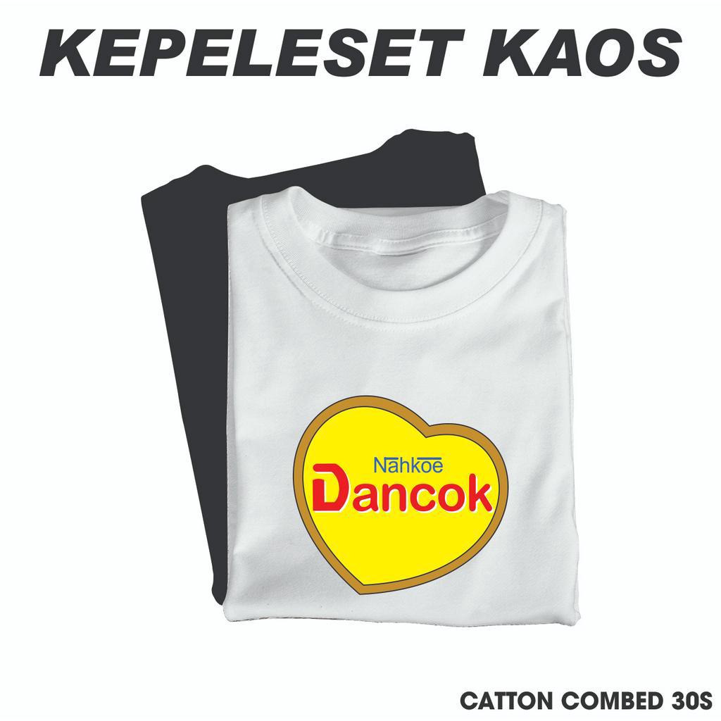 KAOS KEPELESET DANCOK