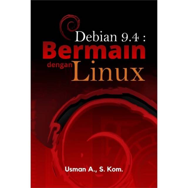 Buku Debian 9.4 Bermain dengan Linux - BUKU ORIGINAL