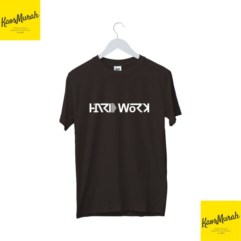 Kaos Distro | Hard Work | Cotton combed 30s