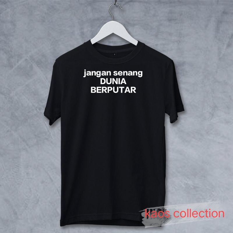 kaos distro kata kata dunia berputar