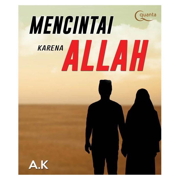 Mencintai Karena Allah - A.K