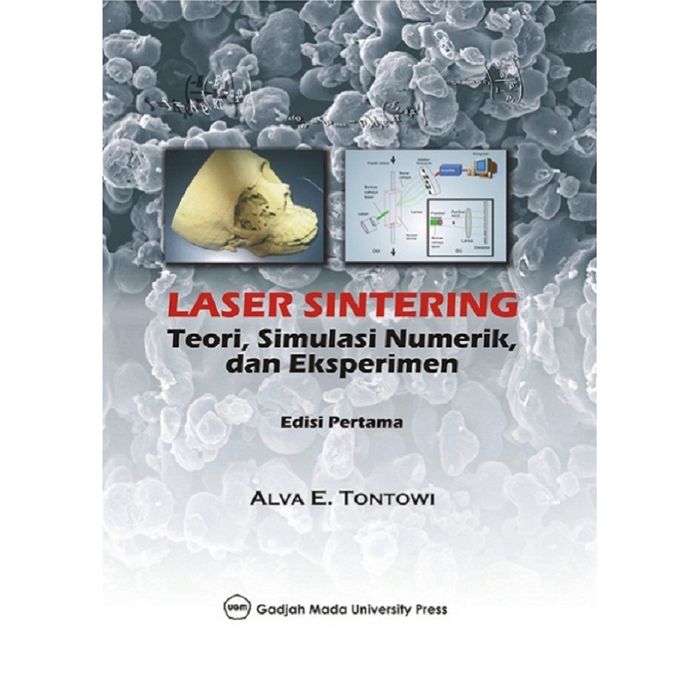 Laser Sintering : Teori Simulasi Numerik dan Eksperimen