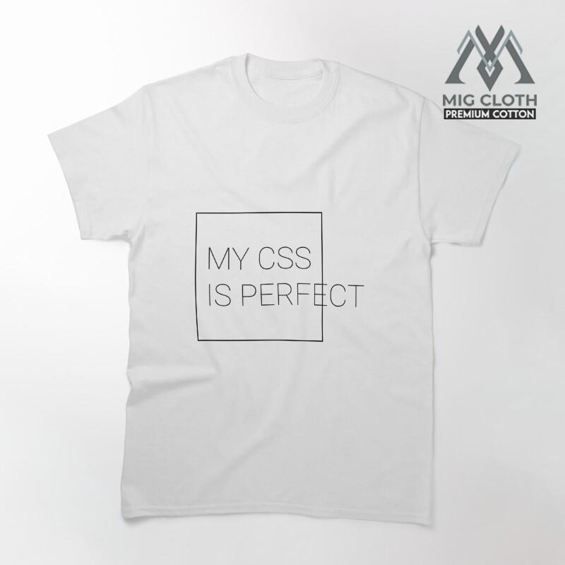 Kaos My CSS Is Perfect 4323