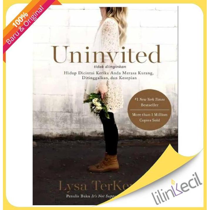 Uninvited -Tidak Diinginkan(Lysa Terkeurst)