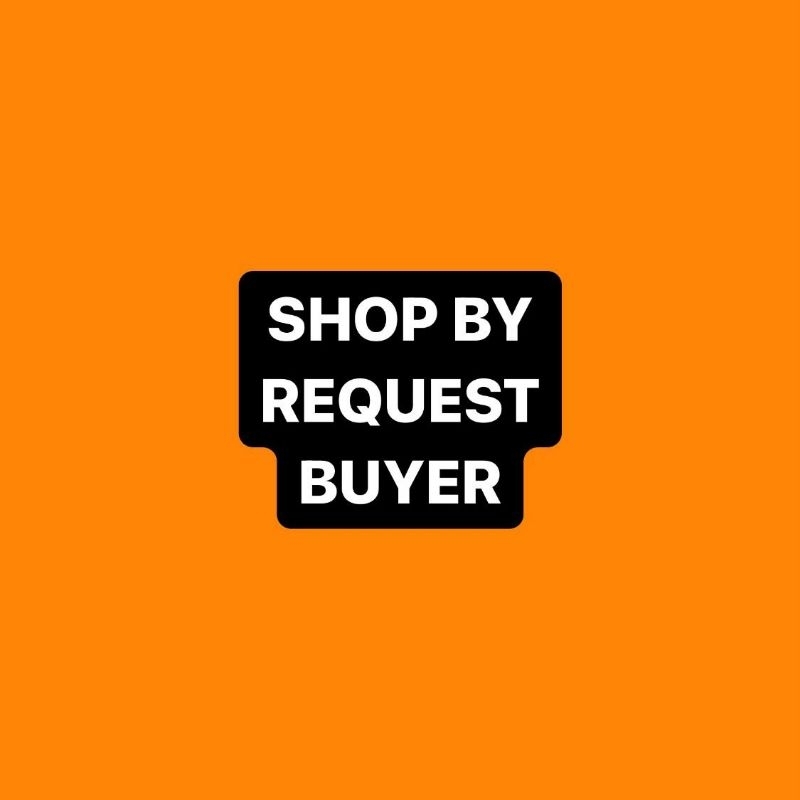 SHOP BY REQUEST