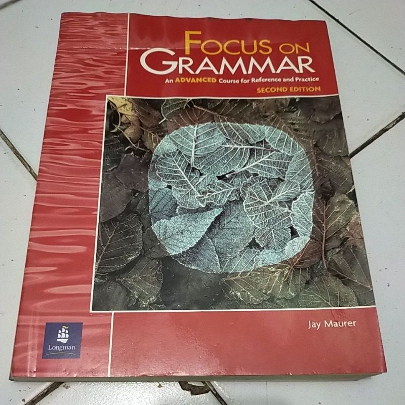 ORIGINAL FOCUS GRAMMAR ADVENCED COURSE FOR REFERENCE AND PRACTICE