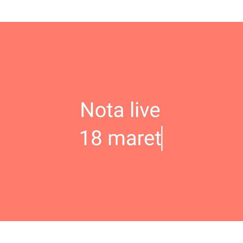 nota live 18 april
