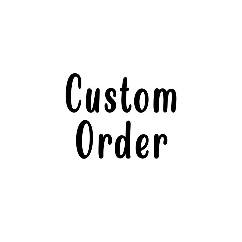 Custom order
