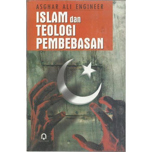 Islam dan Teologi Pembebasan - Asghar Ali Engineer - PP