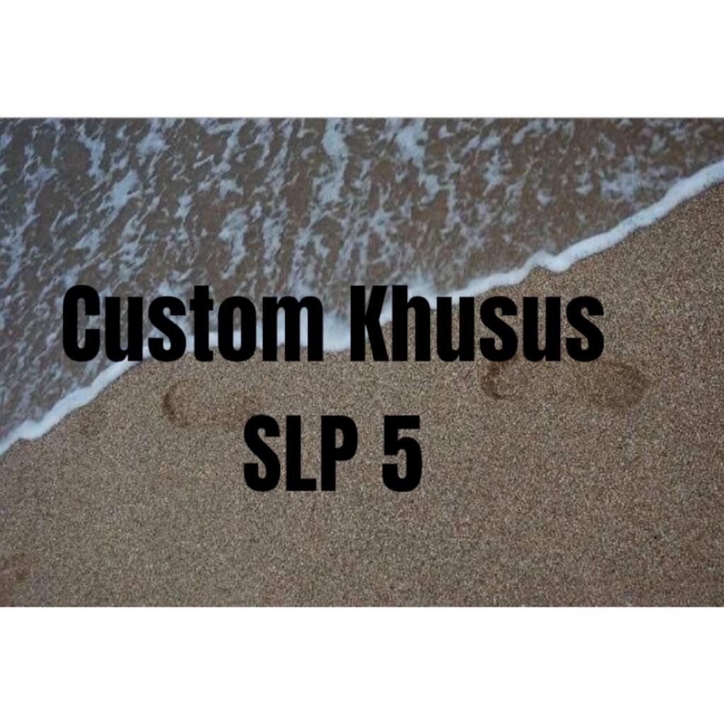 CUSTOM KHUSUS SLP 5