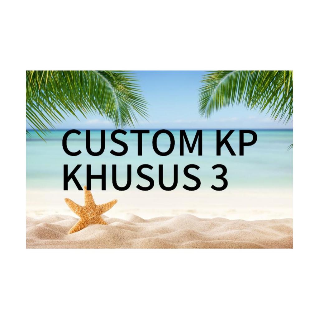 CUSTOM KP KHUSUS 3