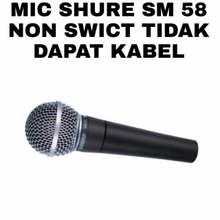 GROSIR MIC/MICROPHONE SM 58 NON KABEL NON SWITCH