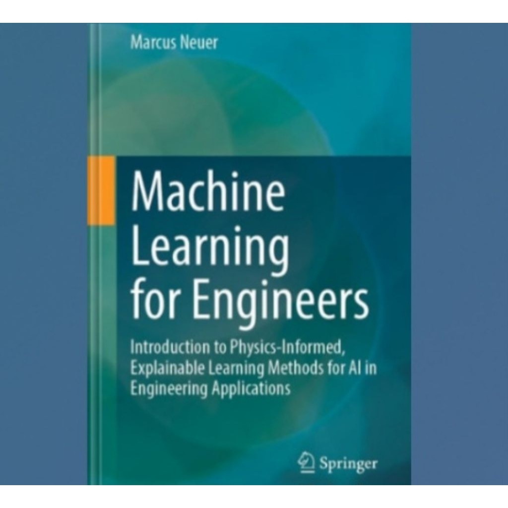 Buku Machine Learning for Engineers: Introduction to Physics-Informed, Explainable Learning Methods for AI in Engineering Applications