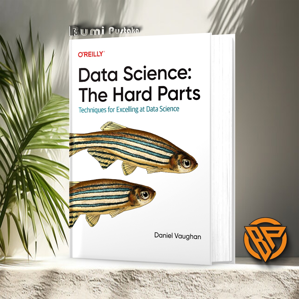 Data Science - The Hard Parts by Daniel Vaughan