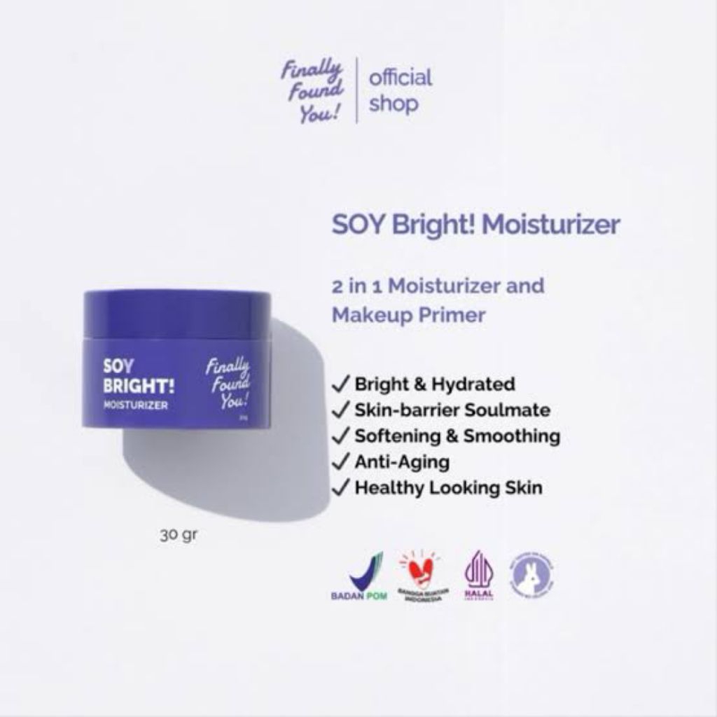 Finally Found You!  Soy Bright Moisturizer 30 gr