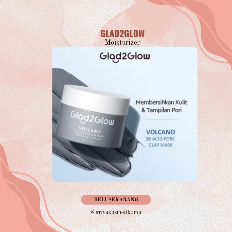 Glad2Glow Moisturizer Volcano Clay Mask