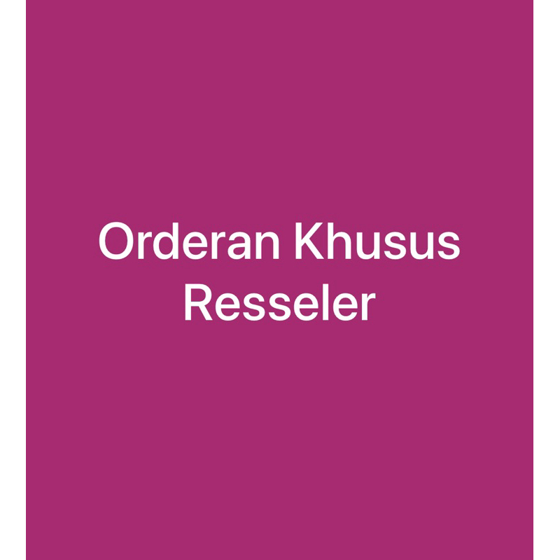 orderan khusus resseler