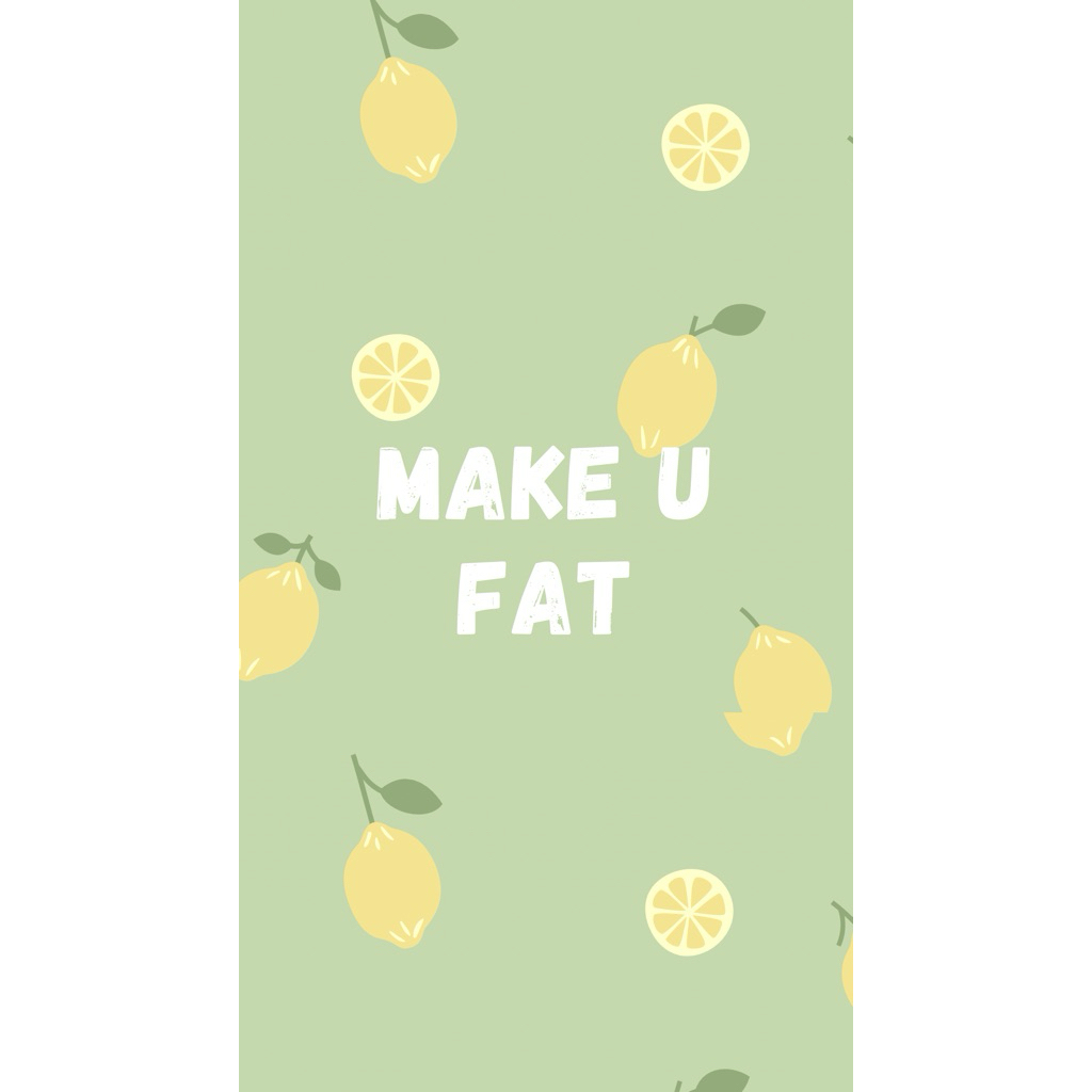 Make U Fat