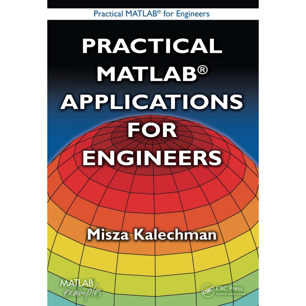 PRACTICAL MATLAB APPLICATIONS FOR ENGINEERS MISZA KALECHMAN