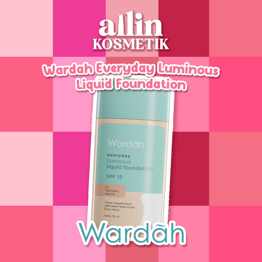 AILIN | WARDAH EVERIDAY LUMINOUS LIQUID FOUNDATION