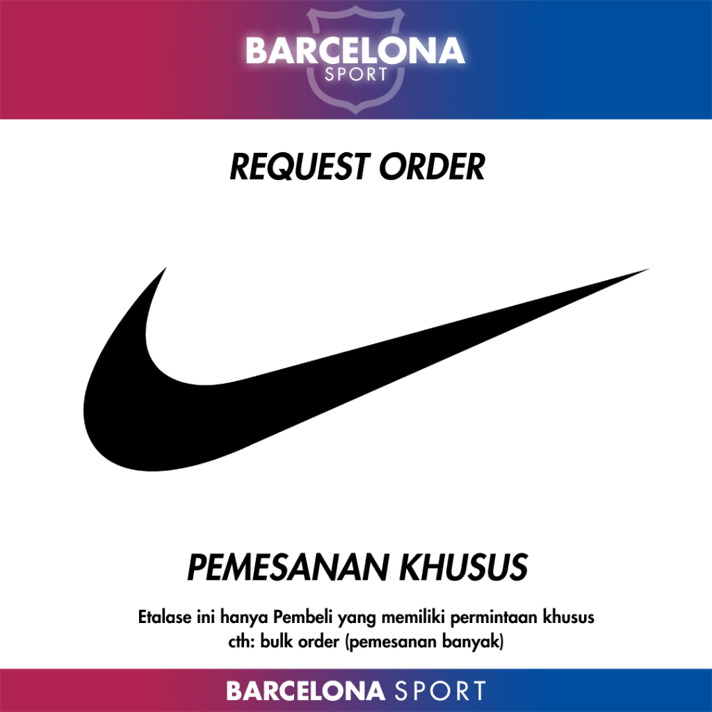 Nike Request Order/Pemesanan Khusus - Chat admin sebelum CO etalase ini