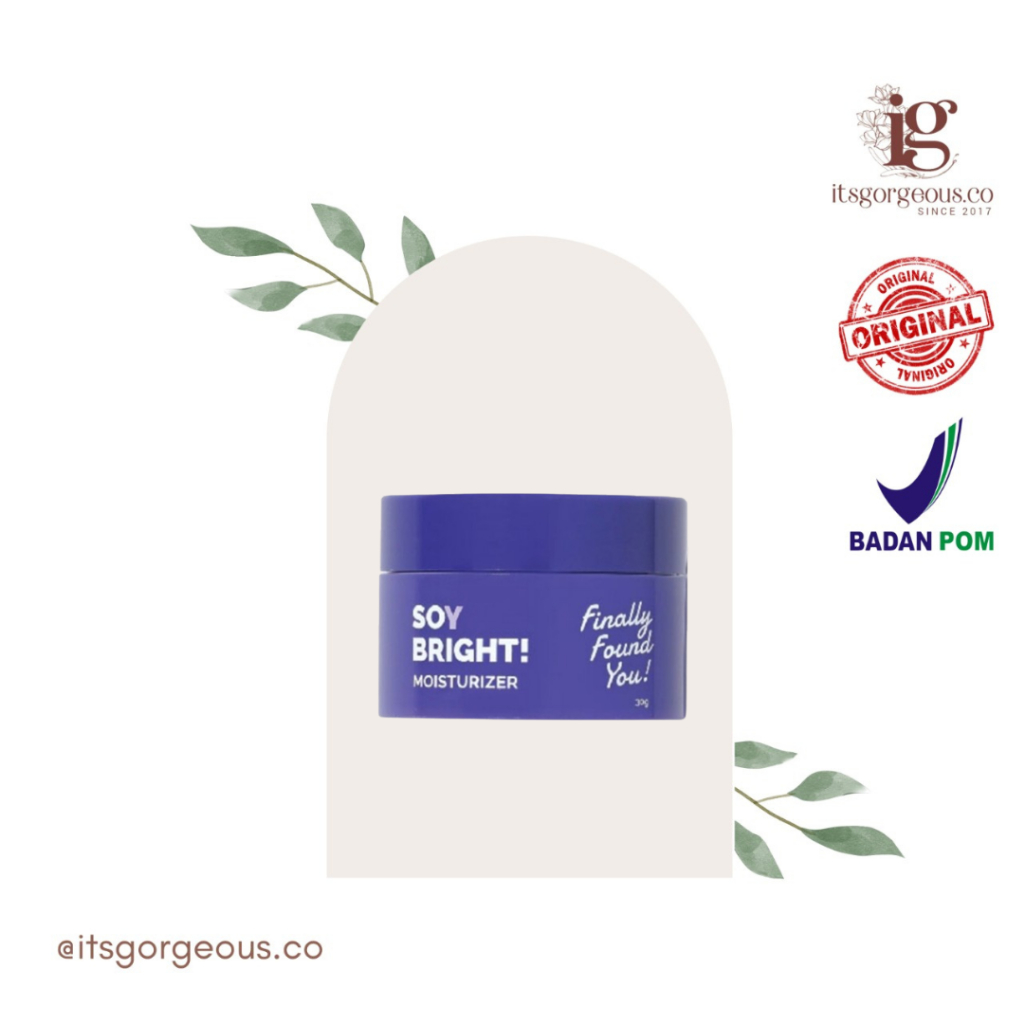FINALLY FOUND YOU! - Soy Bright! Moisturizer 30gr