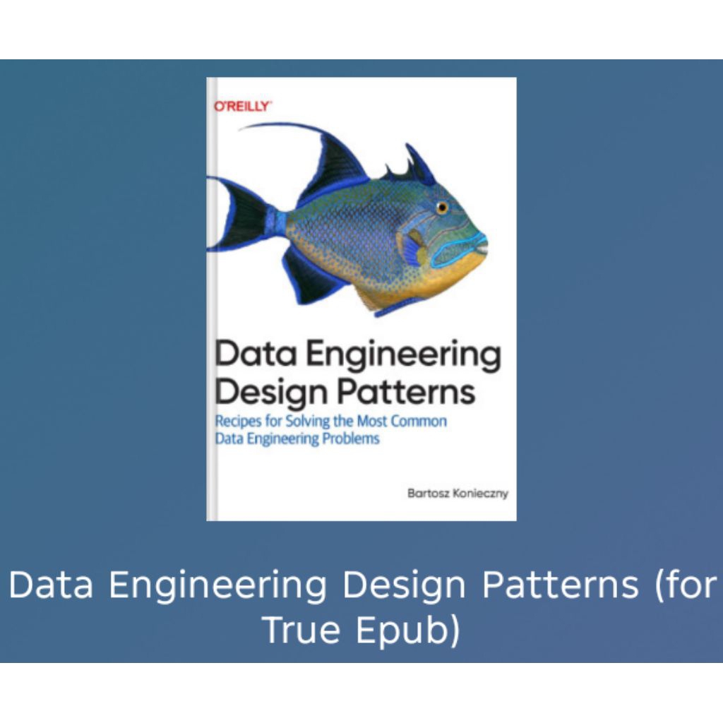 BUKU Data Engineering Design Patterns (for True Epub)