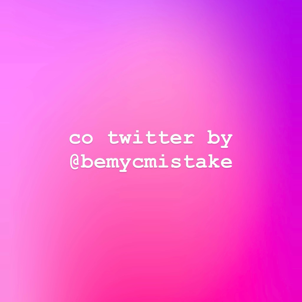 co twt by @ bemycmistake