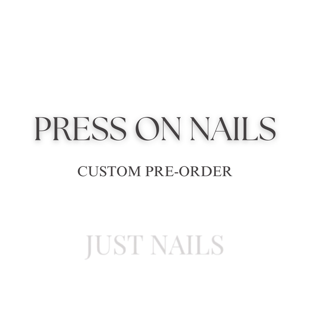 Press on Nails ( CUSTOM PRE-ORDER )