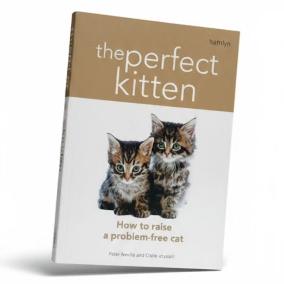 Perfect Kitten: How to Raise a Problem-Free Cat 