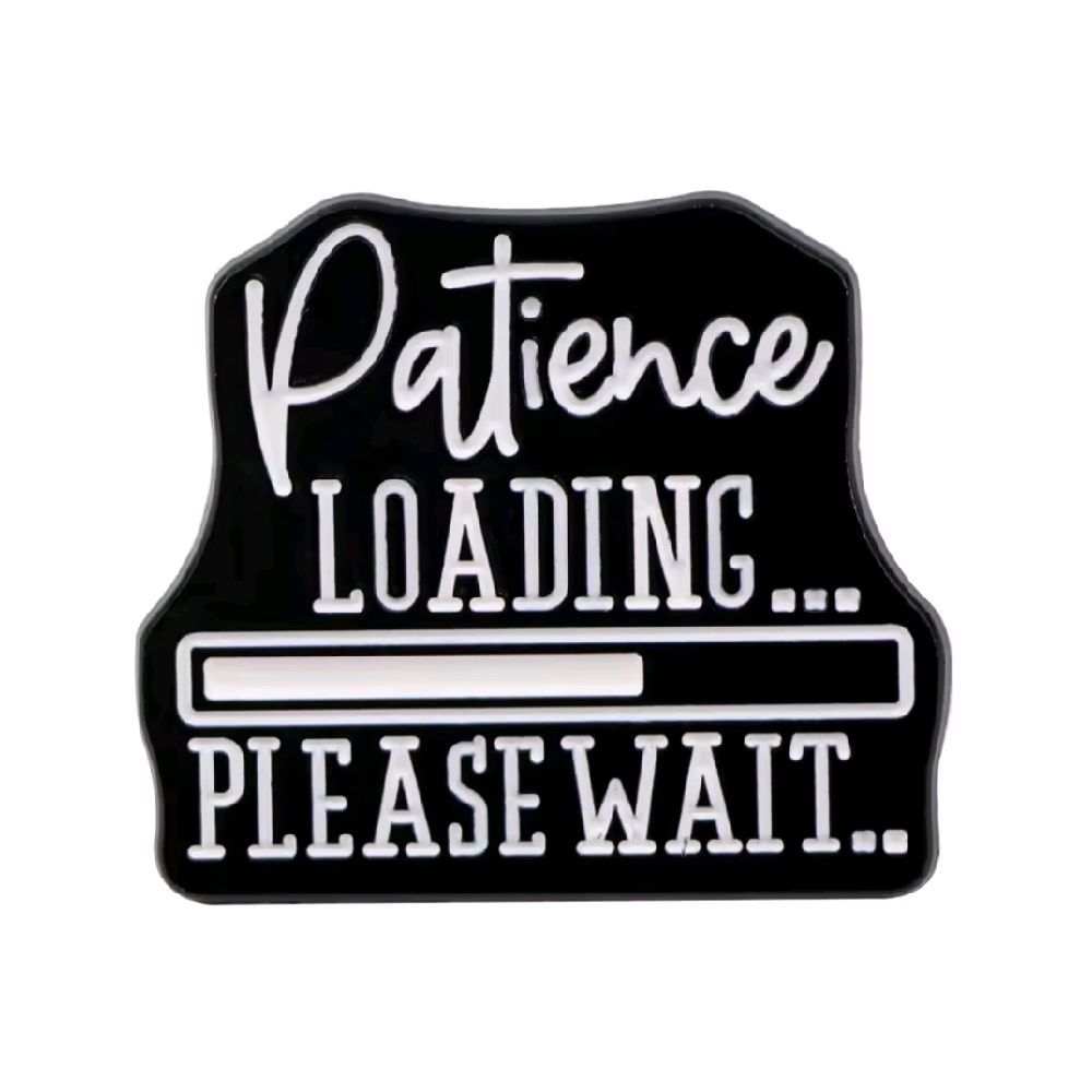 Bros Pin Enamel Patience Loading Please Wait