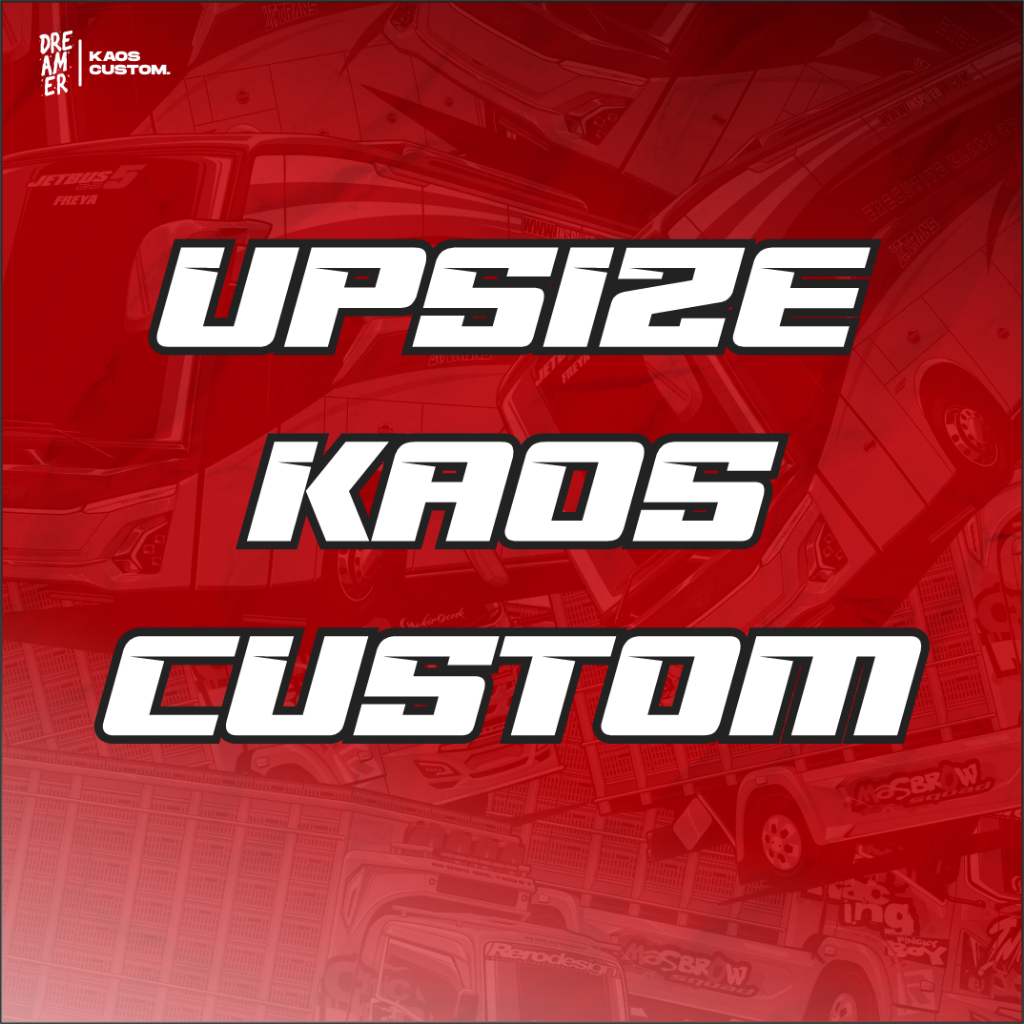 Upsize Kaos Custom